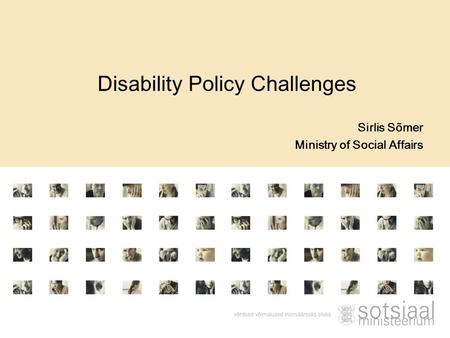 Sirlis Sõmer Ministry of Social Affairs Disability Policy Challenges.