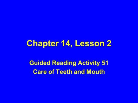Guided Reading Activity 51 Care of Teeth and Mouth