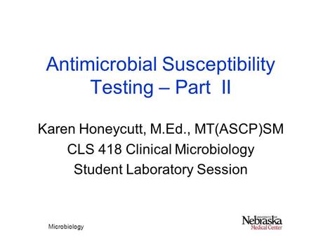 Antimicrobial Susceptibility Testing – Part II