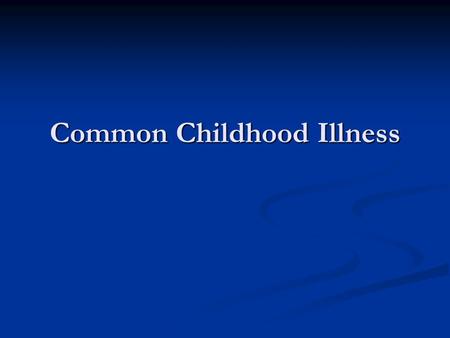 Common Childhood Illness