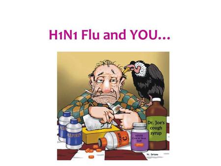 H1N1 Flu and YOU….