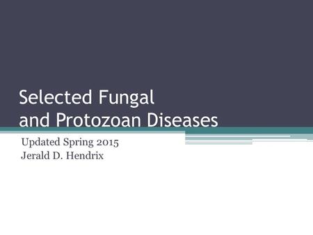 Selected Fungal and Protozoan Diseases