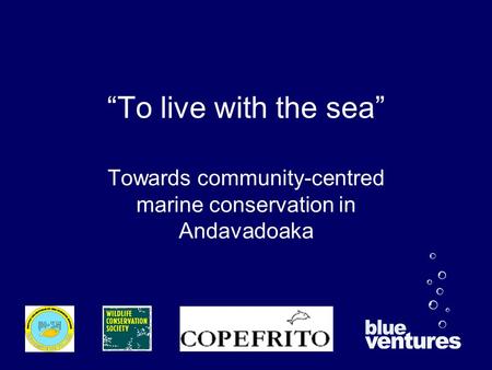 To live with the sea Towards community-centred marine conservation in Andavadoaka.