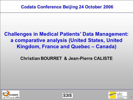 1 Codata Conference Beijing 24 October 2006 Challenges in Medical Patients Data Management: a comparative analysis (United States, United Kingdom, France.