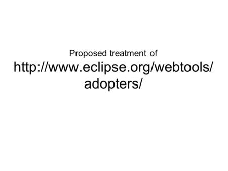Proposed treatment of  adopters/