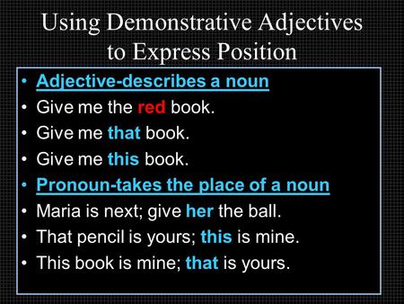 Using Demonstrative Adjectives to Express Position