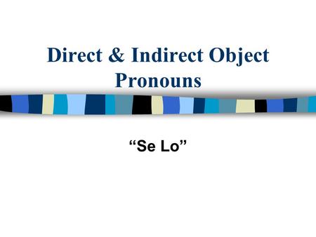 Direct & Indirect Object Pronouns