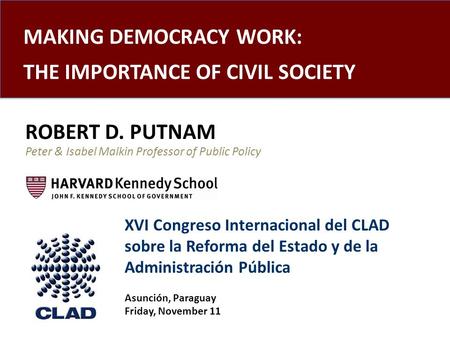 MAKING DEMOCRACY WORK: THE IMPORTANCE OF CIVIL SOCIETY