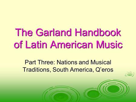 The Garland Handbook of Latin American Music Part Three: Nations and Musical Traditions, South America, Qeros.