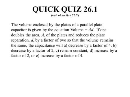 QUICK QUIZ 26.1 (end of section 26.2)