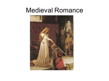 Medieval Romance.