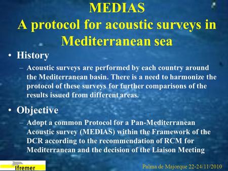 MEDIAS A protocol for acoustic surveys in Mediterranean sea