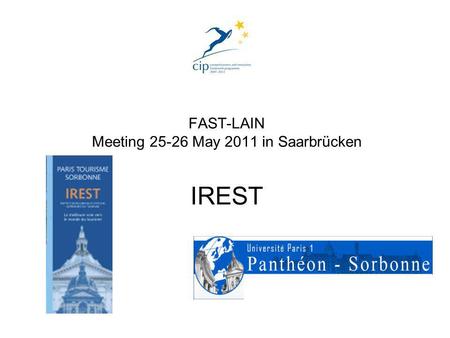 FAST-LAIN Meeting 25-26 May 2011 in Saarbrücken IREST.