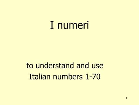 to understand and use Italian numbers 1-70