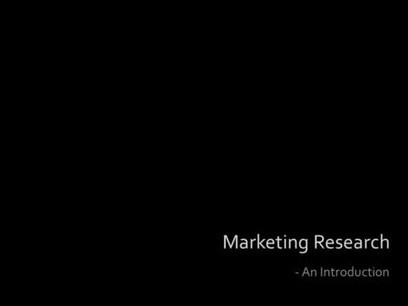 Marketing Research - An Introduction
