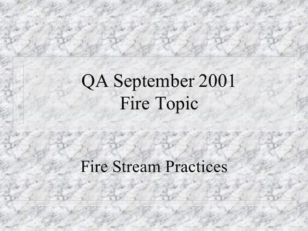 QA September 2001 Fire Topic