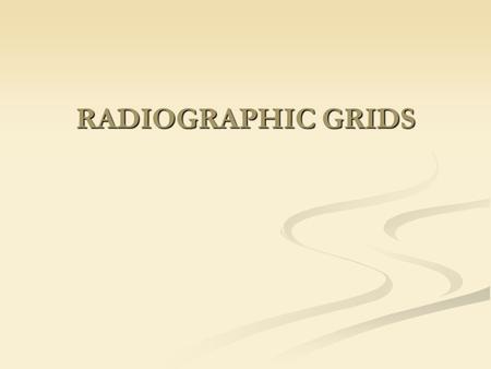 RADIOGRAPHIC GRIDS.