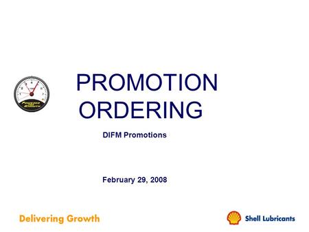 PROMOTION ORDERING DIFM Promotions February 29, 2008.