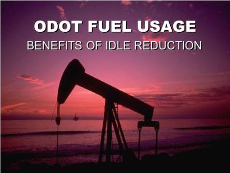 ODOT FUEL USAGE BENEFITS OF IDLE REDUCTION. Rudolf Diesel Rudolf Diesel constructed the first diesel engine in 1897 This led to an 1898 patent #608,845.