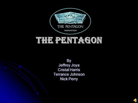 The Pentagon By Jeffrey Joya Cristal Harris Terrance Johnson Nick Perry.