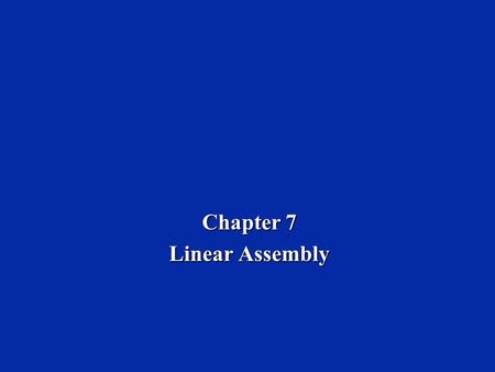 Chapter 7 Linear Assembly