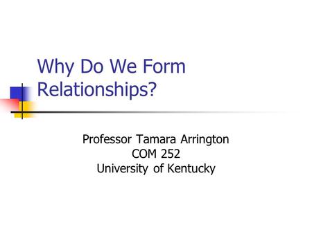 Why Do We Form Relationships?