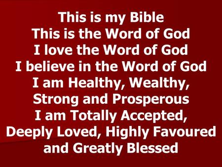 This is my Bible This is the Word of God I love the Word of God I believe in the Word of God.