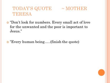 TODAY’S QUOTE ~ MOTHER TERESA
