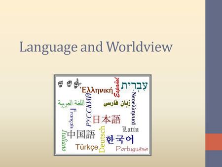 Language and Worldview