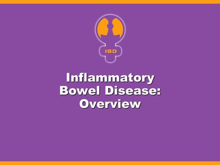 Inflammatory Bowel Disease: Overview