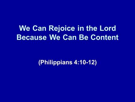 We Can Rejoice in the Lord Because We Can Be Content