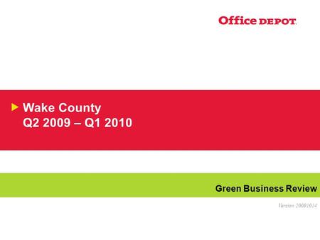Wake County Q2 2009 – Q1 2010 Green Business Review Version 20091014.