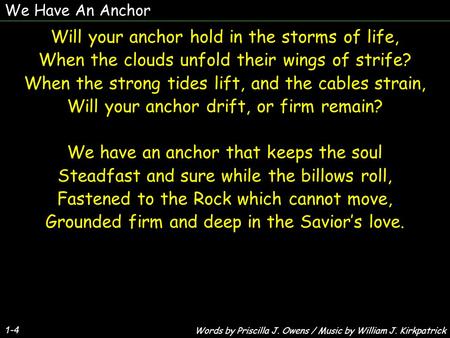 Will your anchor hold in the storms of life,