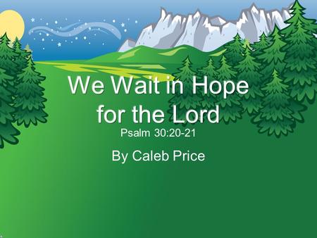 We Wait in Hope for the Lord