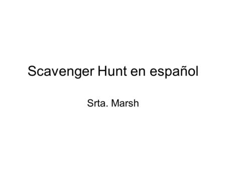 Scavenger Hunt en español Srta. Marsh.  Spain wins the World Cup!