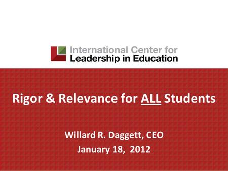 Rigor & Relevance for ALL Students