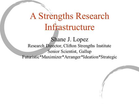 A Strengths Research Infrastructure