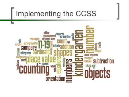 Implementing the CCSS 8:30-8:40 Introductions & quick background