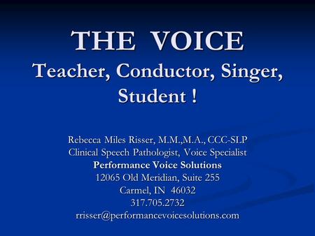 THE VOICE Teacher, Conductor, Singer, Student !