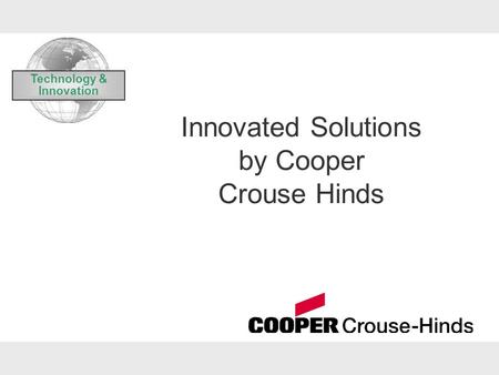Innovated Solutions by Cooper Crouse Hinds