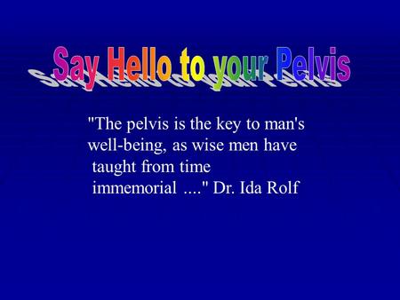 Say Hello to your Pelvis