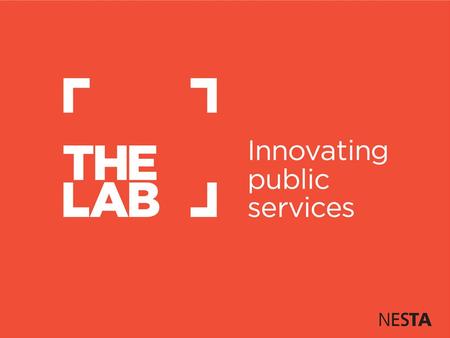 Welcome to The Lab The role for radical innovation to prepare for an Ageing Society Chris Sherwood Senior Lab Development Manager.