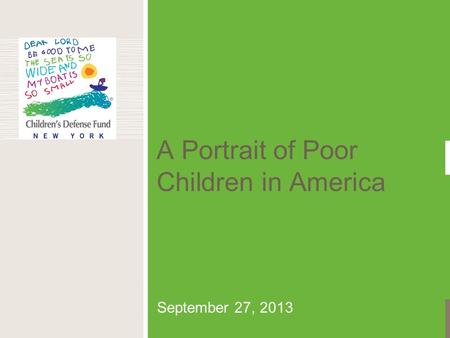 A Portrait of Poor Children in America September 27, 2013.