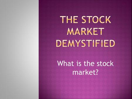 What is the stock market? I prefer it There is more to eat! It tastes nicer It looks better It costs more It is advertised and I would like to try.