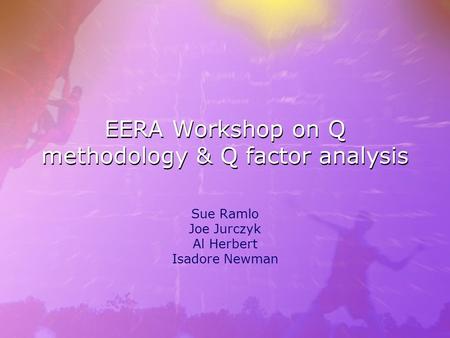 EERA Workshop on Q methodology & Q factor analysis