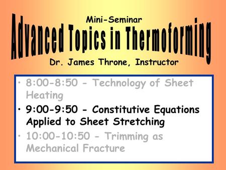 Mini-Seminar Dr. James Throne, Instructor