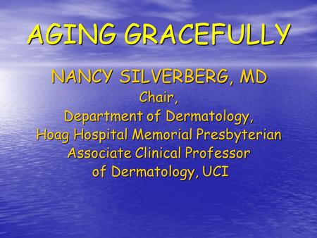 AGING GRACEFULLY NANCY SILVERBERG, MD Chair,