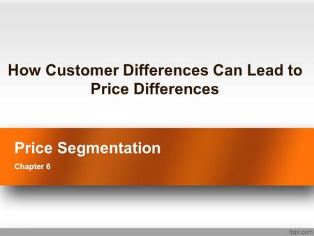 How Customer Differences Can Lead to Price Differences