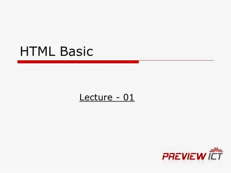 HTML Basic Lecture - 01. What is HTML? HTML (Hyper Text Markup Language) is a a standard markup language used for creating and publishing documents on.