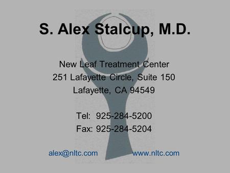 S. Alex Stalcup, M.D. New Leaf Treatment Center